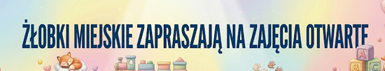 Zajęcia otwarte w żłobkach miejskich